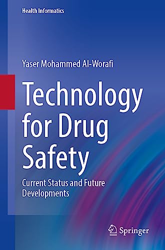 Technology for Drug Safety: Current Status and Future Developments (Health Informatics)