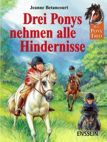 Das Pony Trio. Drei Ponys nehmen alle Hindernisse: Sonderband