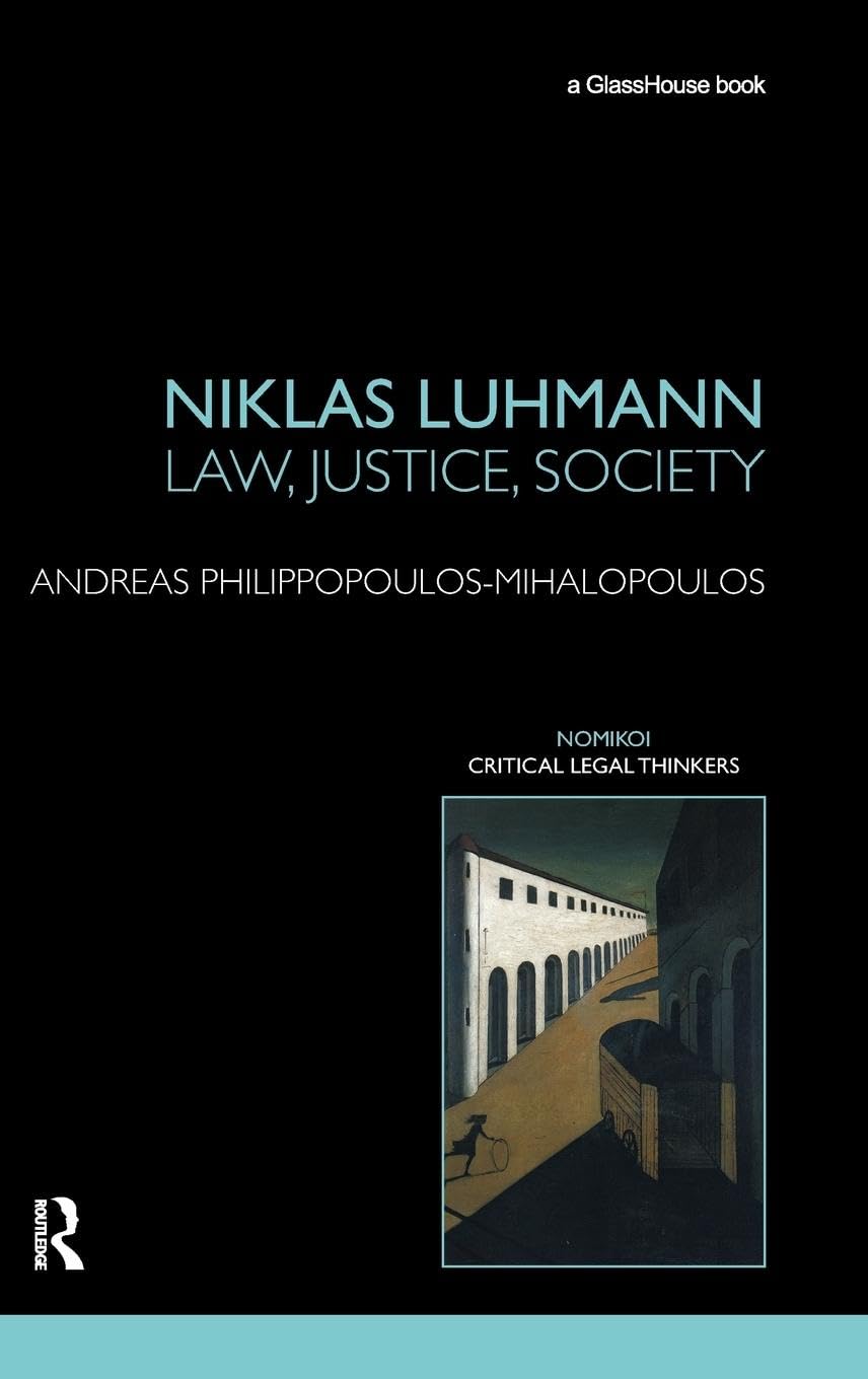 Niklas Luhmann: Law, Justice, Society (Nomikoi: Critical Legal Thinkers)