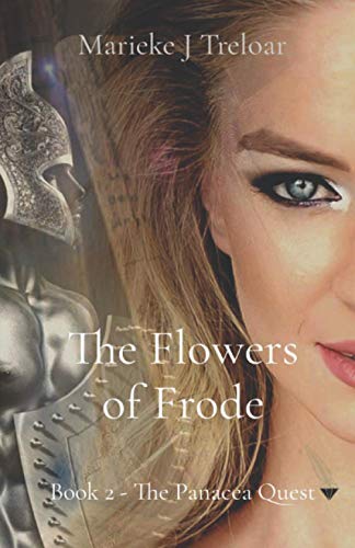 The Flowers of Frode: Book 2 - The Panacea Quest