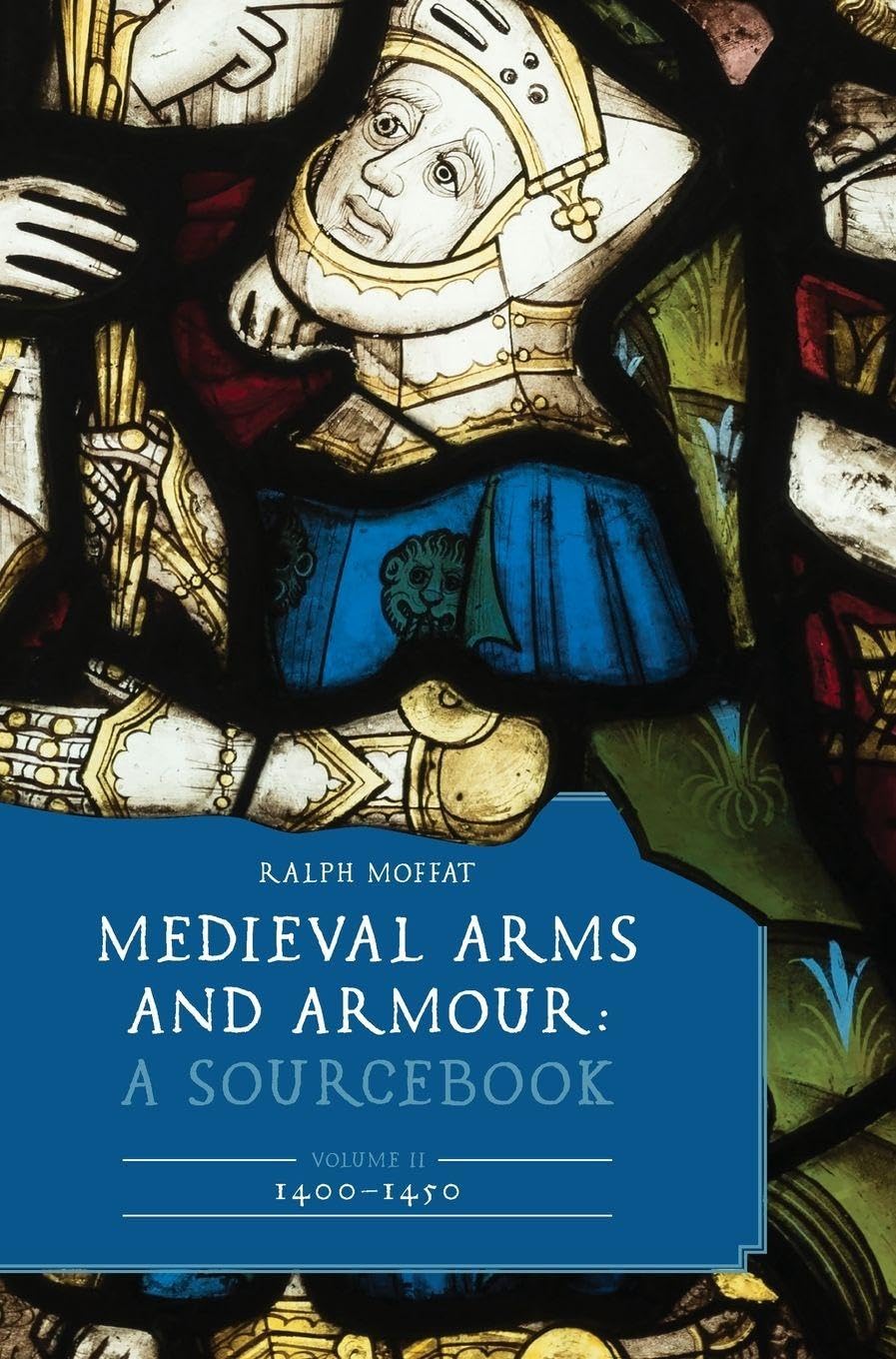 Ralph Moffat Medieval Arms And Armour