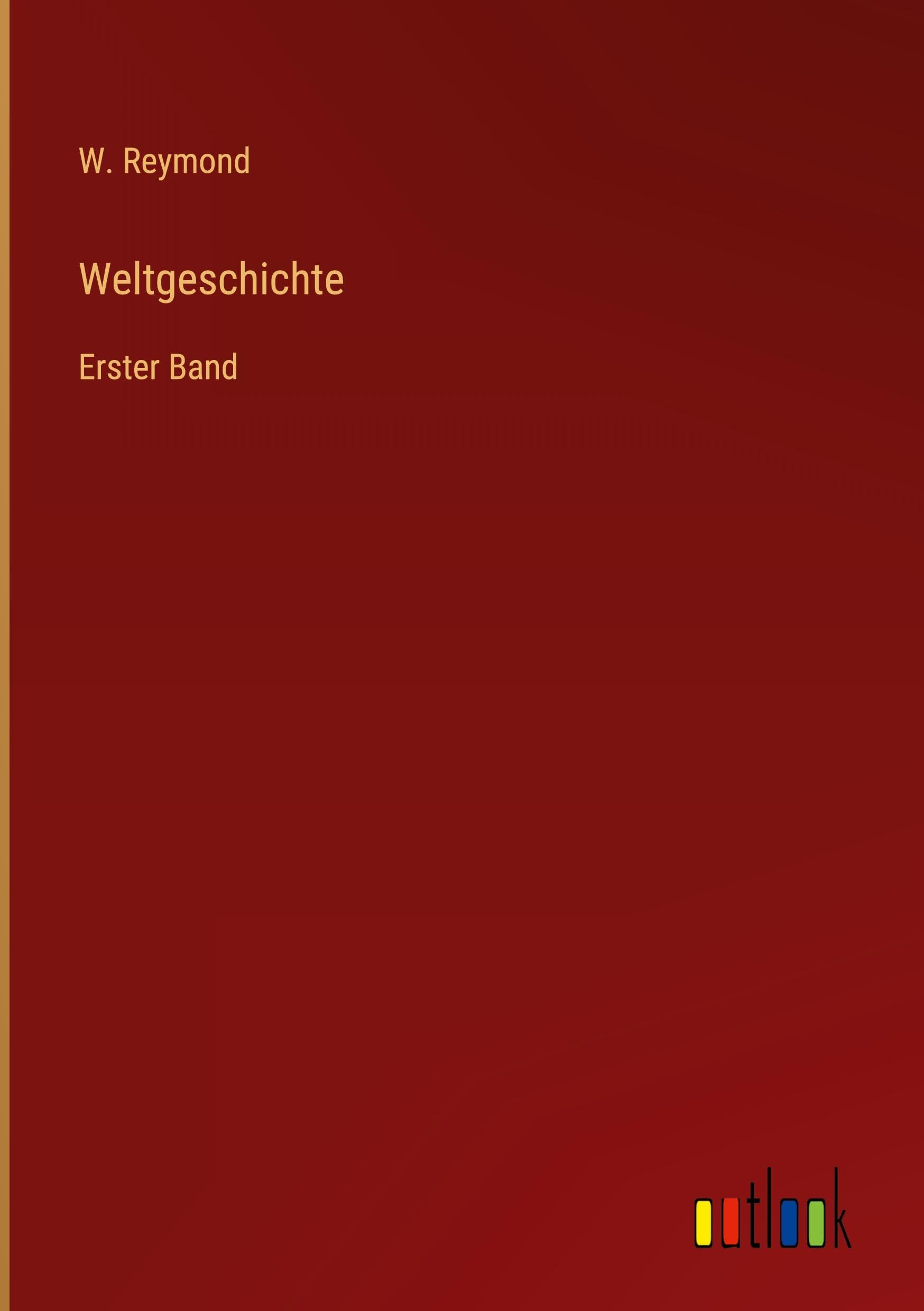 Weltgeschichte: Erster Band