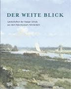 Der weite Blick: Landschaften der Haager Schule aus dem Rijksmuseum Amsterdam