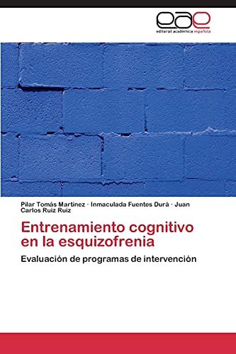 Entrenamiento cognitivo en la esquizofrenia: Evaluación de programas de intervención