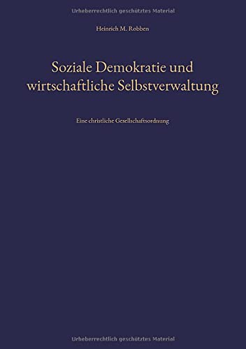 Soziale Demokratie und wirtschaftliche Selbstverwaltung: Eine christliche Gesellschaftsordnung