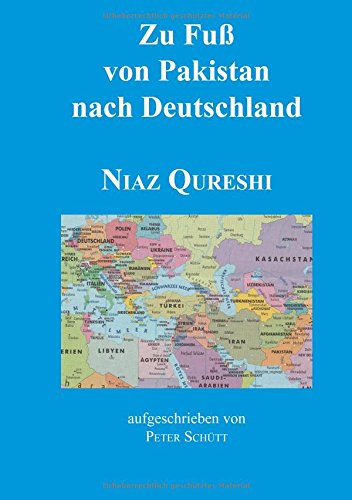 Zu Fuß von Pakistan nach Deutschland