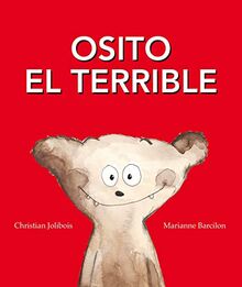 Osito el Terrible = Teddy the Terrible (PICARONA)