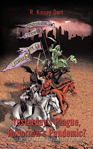 Yesterday's Plague, Tomorrow's Pandemic?: A History of Disease Throughout the Ages