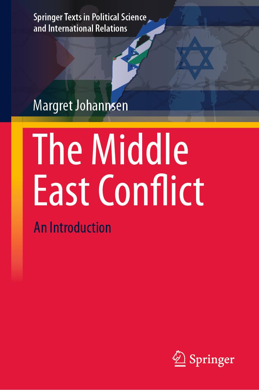 The Middle East Conflict: An Introduction (Springer Texts in Political Science and International Relations)
