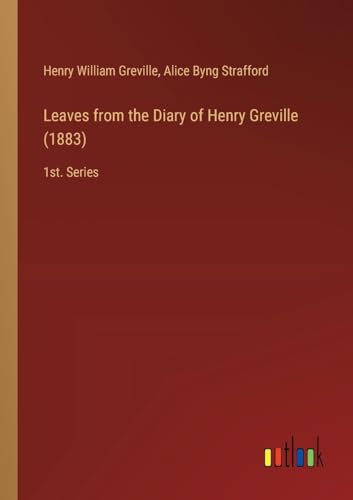 Leaves from the Diary of Henry Greville (1883): 1st. Series