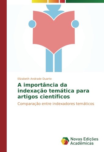 A importância da indexação temática para artigos científicos: Comparação entre indexadores temáticos