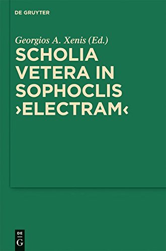 Scholia vetera in Sophoclis Electram (Sammlung griechischer und lateinischer Grammatiker, Band 12)