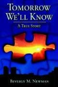 TOMORROW WE'LL KNOW: A True Story