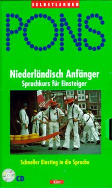 PONS Niederländisch Anfänger. Buch und CD. Sprachkurs für Einsteiger. Schneller Einstieg in die Sprache