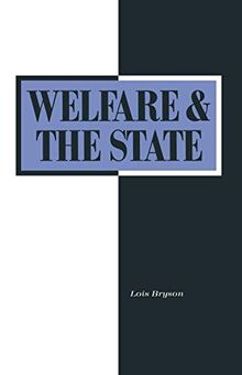 Welfare and the State: Who Benefits? (Sociology for a Changing World) von Bryson, Lois | Buch | Zustand gut