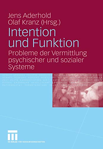Intention und Funktion. Probleme der Vermittlung psychischer und sozialer Systeme