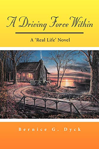 A Driving Force Within: A 'Real Life' Novel