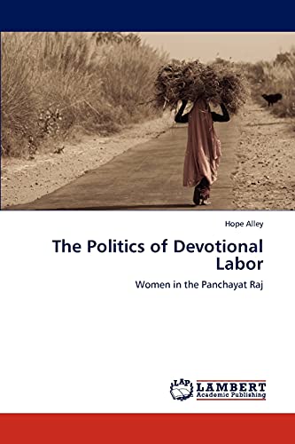 The Politics of Devotional Labor: Women in the Panchayat Raj