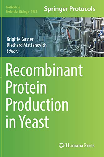 Recombinant Protein Production in Yeast (Methods in Molecular Biology, Band 1923)