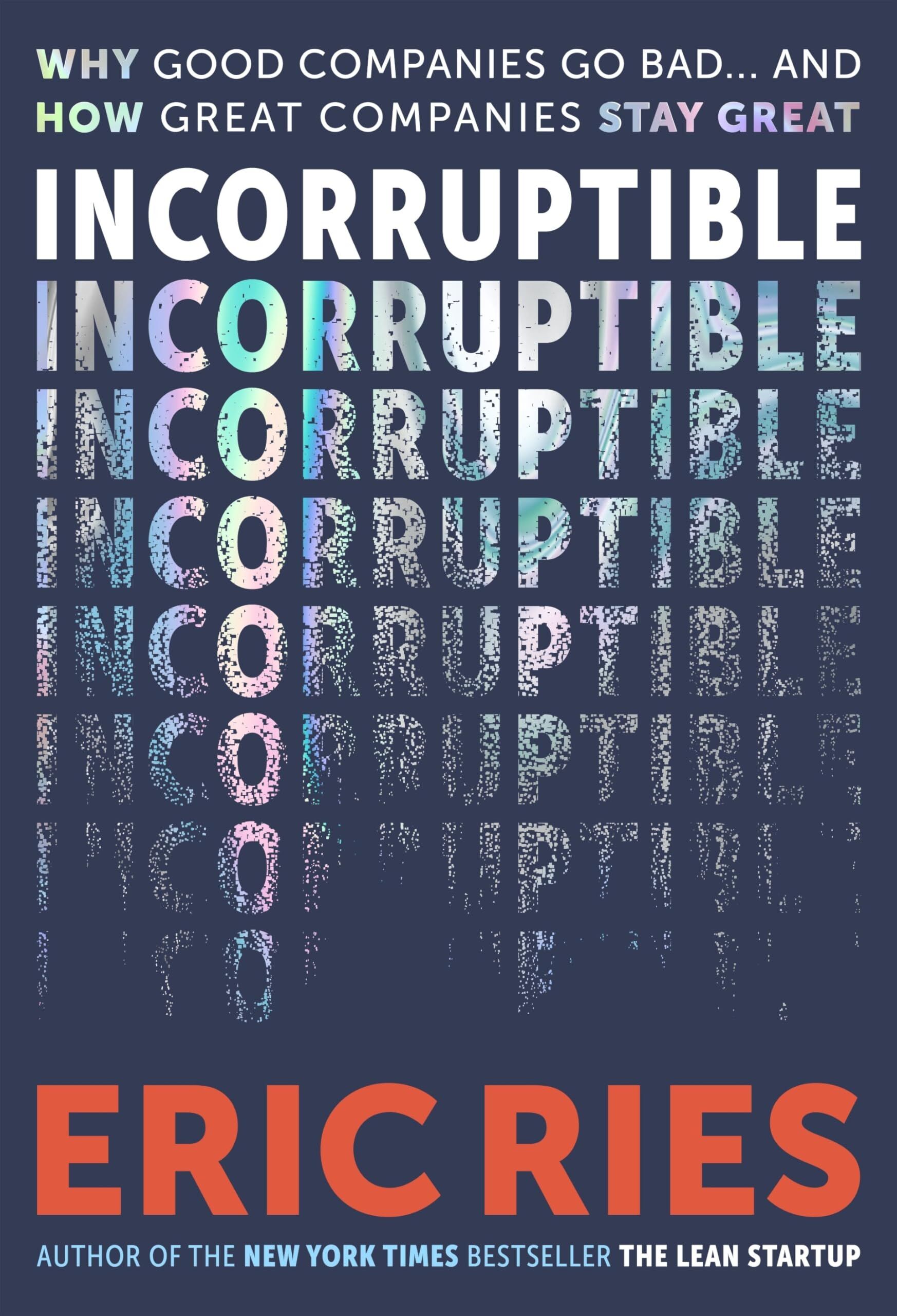 Ries, Eric: Incorruptible