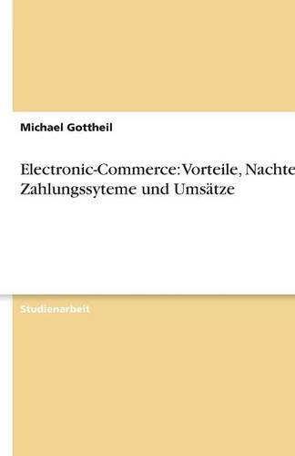 Electronic-Commerce: Vorteile, Nachteile, Zahlungssyteme und Umsätze