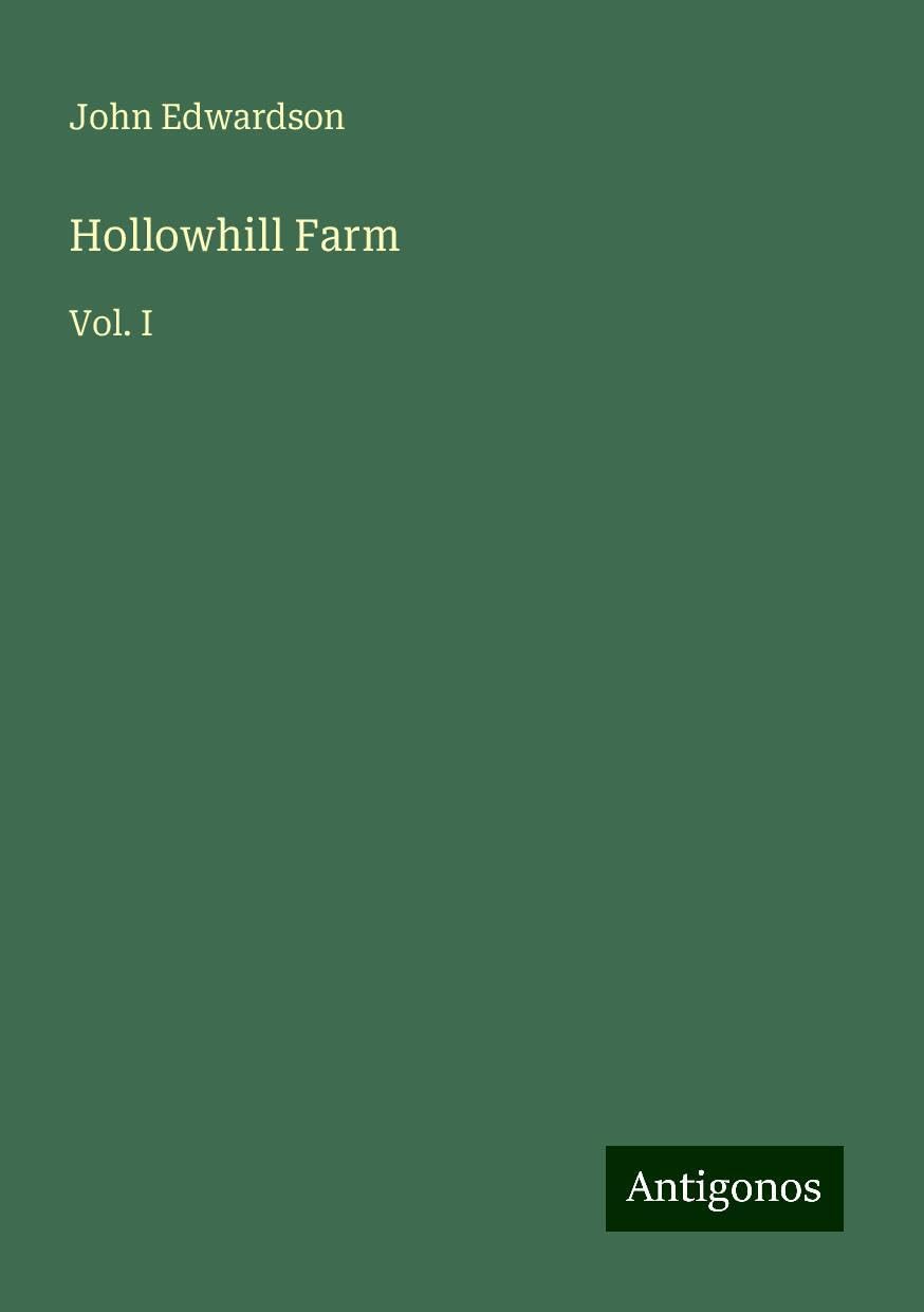 Hollowhill Farm: Vol. I