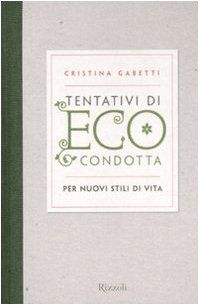 Tentativi di eco-condotta. Per nuovi stili di vita