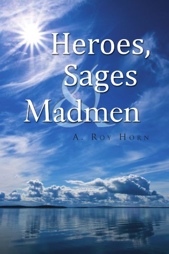 Heroes, Sages & Madmen