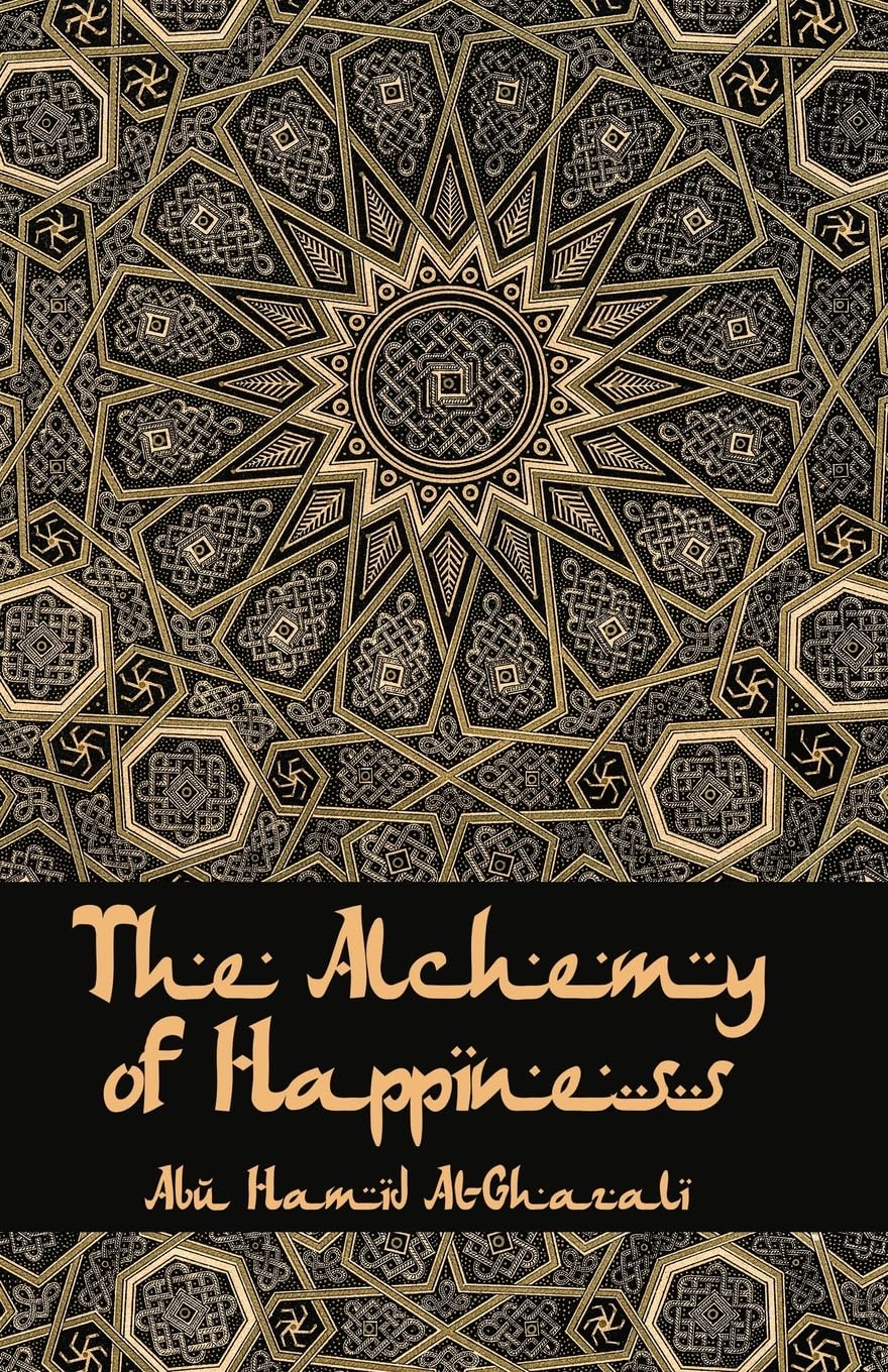 Al-Ghazzali The Alchemy Of Happiness