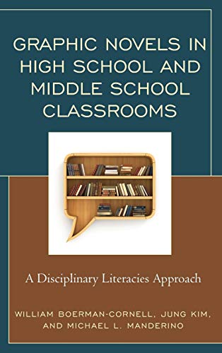 Graphic Novels in High School and Middle School Classrooms: A Disciplinary Literacies Approach