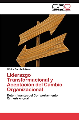 Liderazgo Transformacional y Aceptación del Cambio Organizacional: Determinantes del Comportamiento Organizacional
