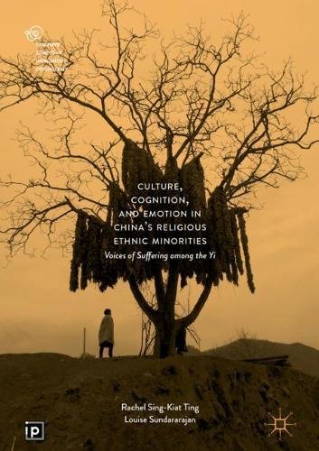 Culture, Cognition, and Emotion in China's Religious Ethnic Minorities: Voices of Suffering among the Yi (Palgrave Studies in Indigenous Psychology)