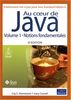 Au coeur de Java. Vol. 1. Notions fondamentales