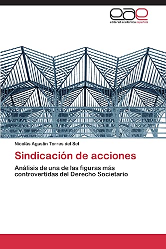 Sindicación de acciones: Análisis de una de las figuras más controvertidas del Derecho Societario
