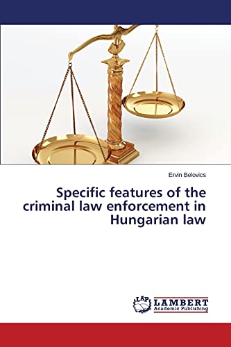 Specific features of the criminal law enforcement in Hungarian law