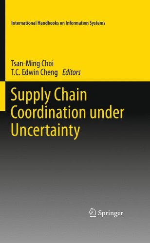 Supply Chain Coordination under Uncertainty (International Handbooks on Information Systems)