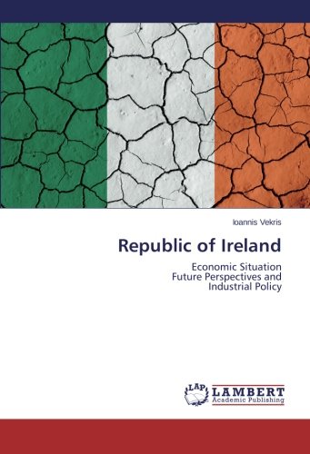 Republic of Ireland: Economic Situation Future Perspectives and Industrial Policy