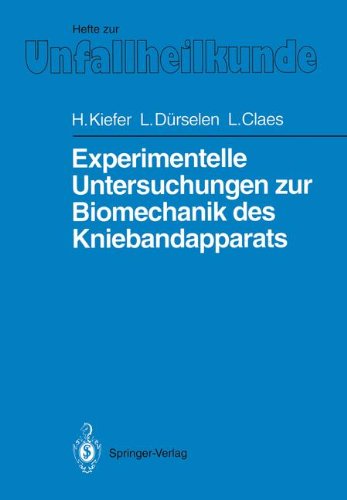 Experimentelle Untersuchungen zur Biomechanik des Kniebandapparats (Hefte zur Zeitschrift Der Unfallchirurg) (German Edition)