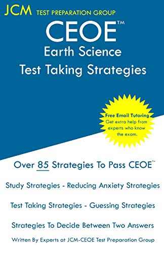 CEOE Earth Science - Test Taking Strategies: CEOE 108 Exam - Free Online Tutoring - New 2020 Edition - The latest strategies to pass your exam.