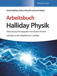 Arbeitsbuch Halliday Physik: Lösungen zu den Aufgaben der 3. Auflage
