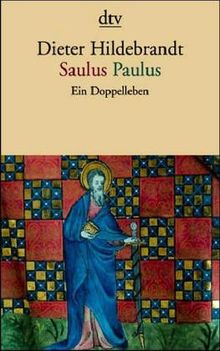 Saulus Paulus: Ein Doppelleben