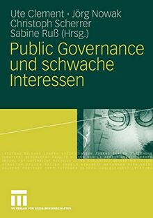 Public Governance Und Schwache Interessen (German Edition)