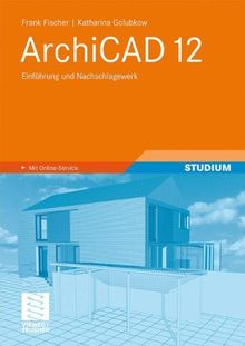 ArchiCAD 12: Einführung und Nachschlagewerk