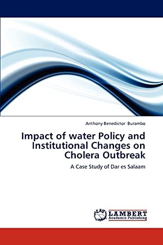 Impact of water Policy and Institutional Changes on Cholera Outbreak: A Case Study of Dar es Salaam