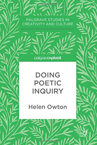 Doing Poetic Inquiry (Palgrave Studies in Creativity and Culture)