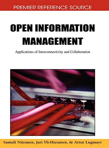 Open Information Management: Applications of Interconnectivity and Collaboration (Premier Reference Source)