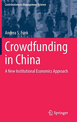 Crowdfunding in China: A New Institutional Economics Approach (Contributions to Management Science)