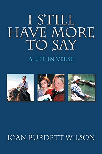 I Still Have More to Say: A Life in Verse