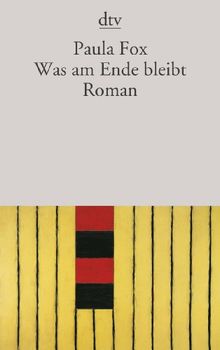 Was am Ende bleibt: Roman