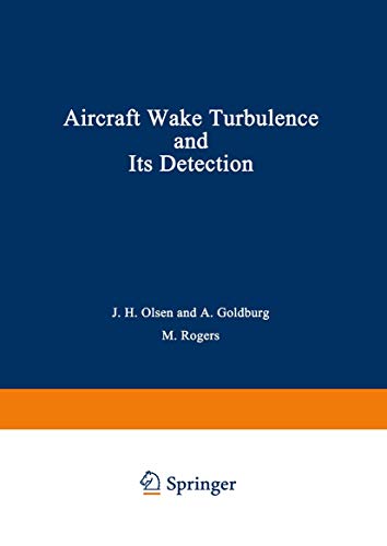 Aircraft Wake Turbulence and Its Detection: Proceedings of a Symposium on Aircraft Wake Turbulence held in Seattle, Washington, September 1-3, 1970. . ... the Air Force Office of Scientific Research